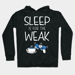 Sleep Is For The Weak Videogamer Hoodie